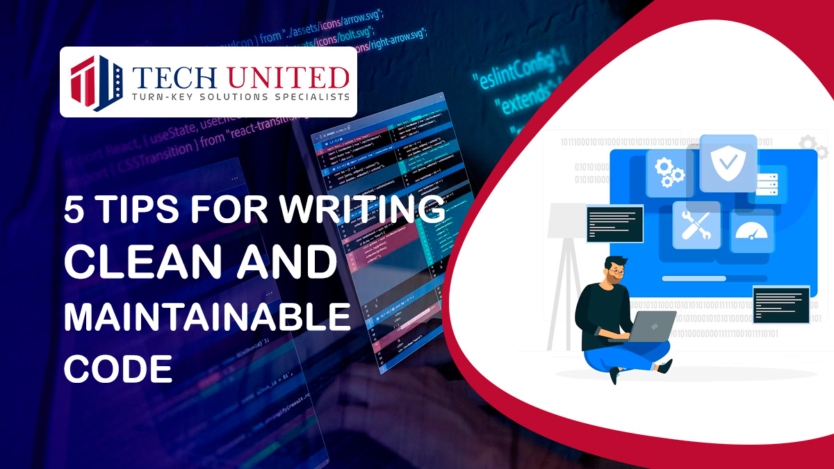 5 Tips for Writing Clean and Maintainable Code