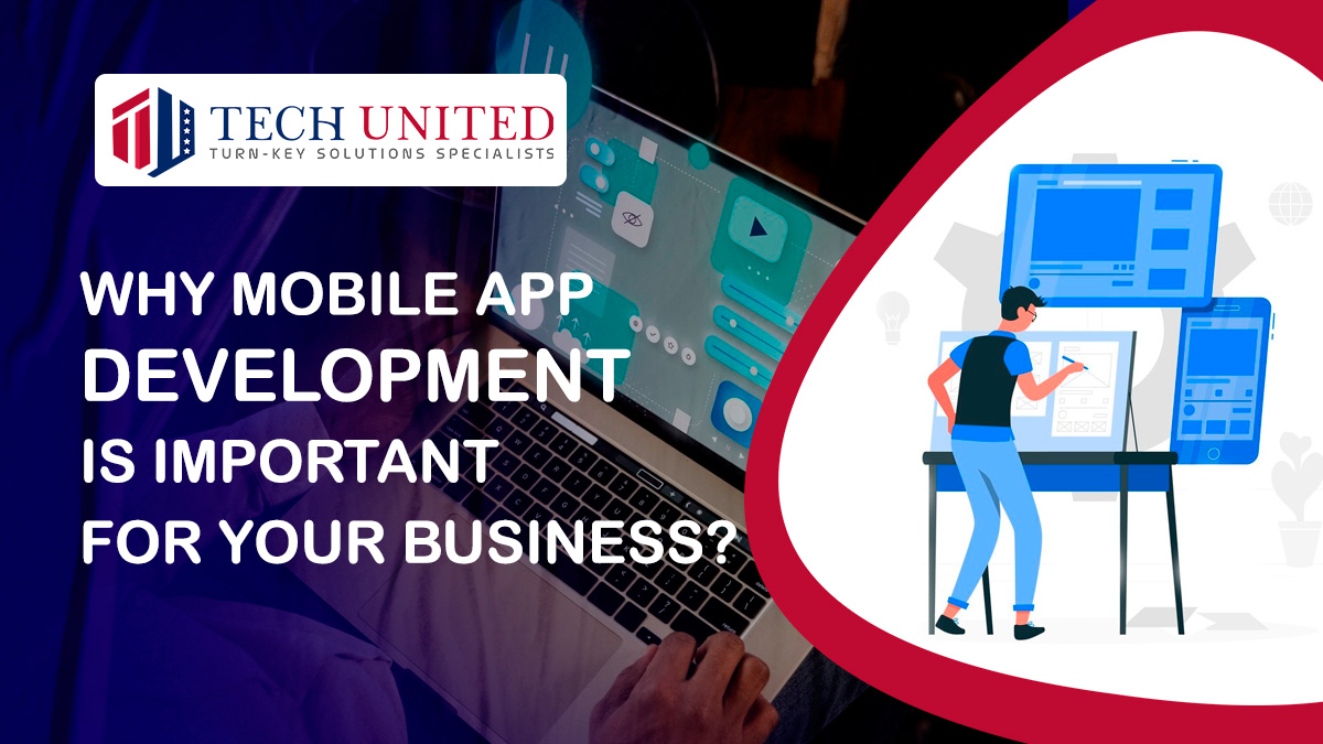 Why mobile app development is important for your business?