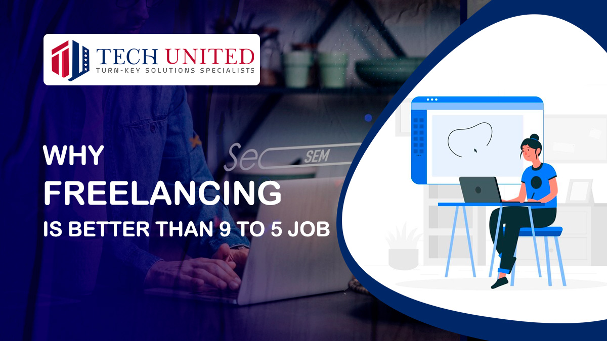 Why Freelancing Is Better Than 9 to 5 Job